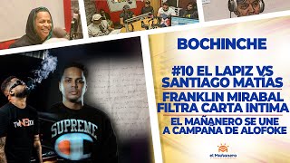 El Bochinche – El Lapiz vs Santiago Matías – Franklin Filtra Carta Intima – El Mañanero se une a…