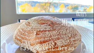 Easy Rustic Bread | Crusty Outside Airy Inside  l So Much Better than Store Bought Bread