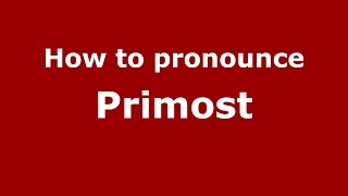 How to pronounce Primost