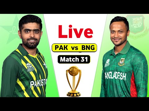 Pakistan Vs Bangladesh Live World Cup - Match 31 | PAK vs BNG Live Score