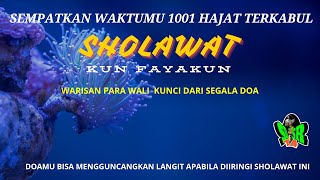 Download lagu KUN FAYAKUN SHOLAWAT: 1001 WISHES GRANTED FROM ANCESTRAL HERITAGE mp3