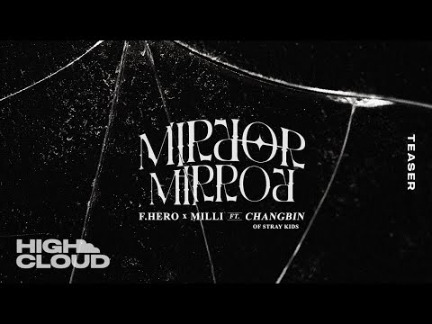 F.HERO x MILLI Ft. Changbin (Stray Kids)  - Mirror Mirror  (Prod. by NINO) [Official Teaser]