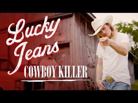 Cowboy Killer - Lucky Jeans (Official Music Video)