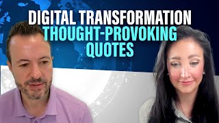 Thought-Provoking Quotes About Digital Transformations [Live Discussion]