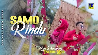 Download lagu RAJO SIKUMBANG ft INDRIE MAE | SAMO RINDU [ ] Dendang Minang 2020 mp3