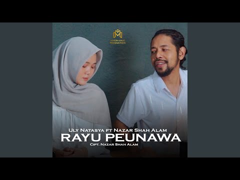 Rayu Peunawa (feat. Nazar Shah Alam)