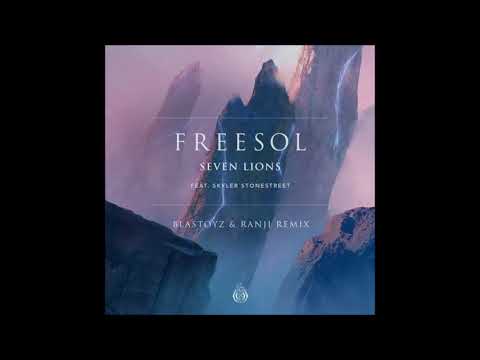 Seven Lions Ft. Skyler Stonestreet - Freesol (Blastoyz & Ranji Remix)