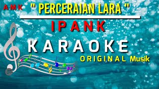 Download lagu KARAOKE || PERCERAIAN LARA ( IPANK ) ORIGINAL mp3 Download lagu KARAOKE || PERCERAIAN LARA ( IPANK ) ORIGINAL mp3