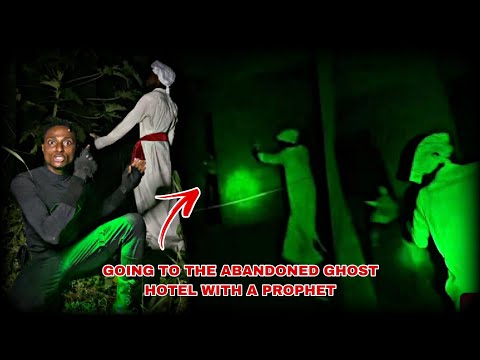 I Went To The Abandoned Ghost Hotel With A Prophet At Night | Full Video