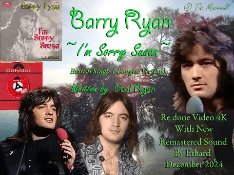 💕❦Barry Ryan ღ ~I'm Sorry Susan~ UK Single (Longer) By Paul Ryan & Single Released '72 4K Remastered
