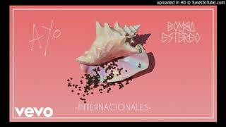 Bomba Estéreo - Internacionales (OfficialAudio2017)(Ayo)