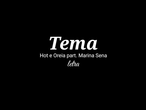 Tema - Hot e Oreia part. Marina Sena [Letra]