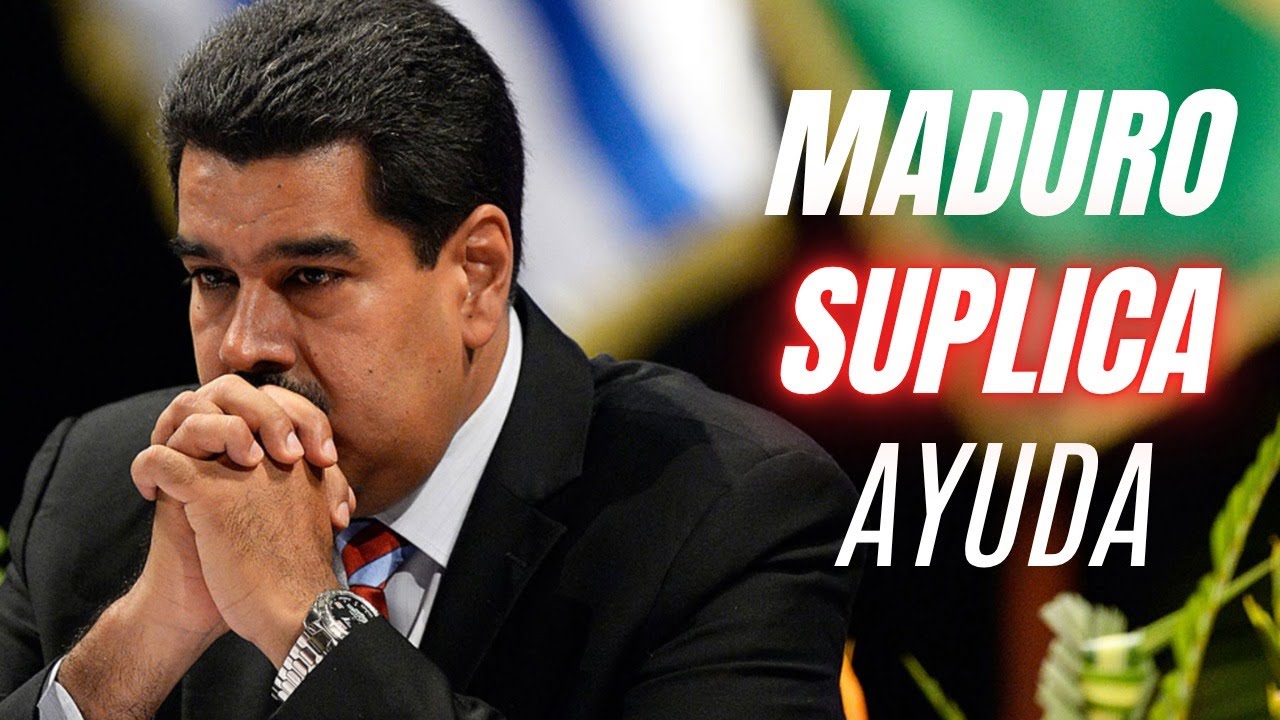 Maduro suplica ayuda, pero nadie se la va a dar