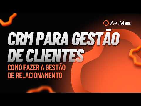 Como realizar a gestão de relacionamento com os clientes através do CRM?