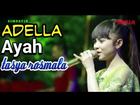 ADELLA, TASYA ....AYAH...