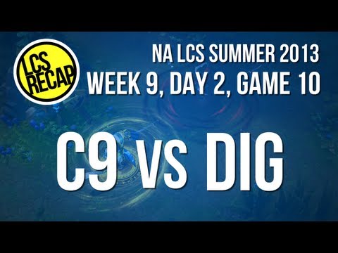 LCS Recap: C9 vs DIG - (Super) Week 9, Game 10 (NA Summer 2013)