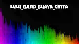 Download lagu Lulu band_ Buaya Cinta mp3 Download lagu Lulu band_ Buaya Cinta mp3