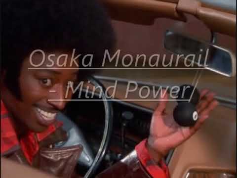 OSAKA MONAURAIL.MIND POWER
