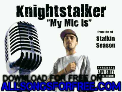 knightstalker - My Mic Is - Stalkin Season