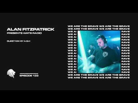 We Are The Brave Radio 133 (Guest Mix by A.S.H)