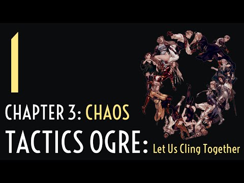 Chapter 3.1 - Let's Play Tactics Ogre: Let Us Cling Together (Chaos)