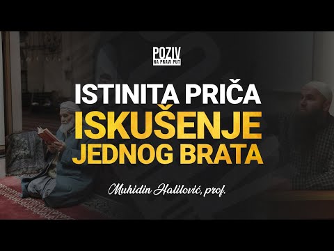 ISTINITA PRIČA ISKUŠENJE JEDNOG BRATA - Muhidin Halilović, prof. ᴴᴰ┇Poziv na pravi put