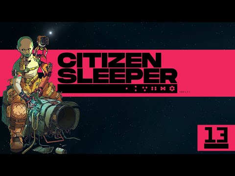 Let's Play | Citizen Sleeper | Part 13 | Classic life-support | CtrlAltNoob