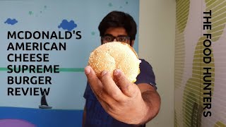 McDonald's American Cheese Supreme Burger | Taste & Review | The Food Hunters