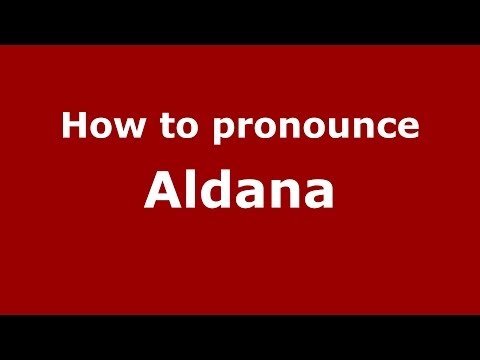 How to pronounce Aldana