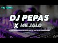DJ PEPAS X ME JALO STYLE KONDANG REMIX DJ TEBANG