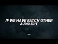if we have each other - alec benjamin [ edit audio ]