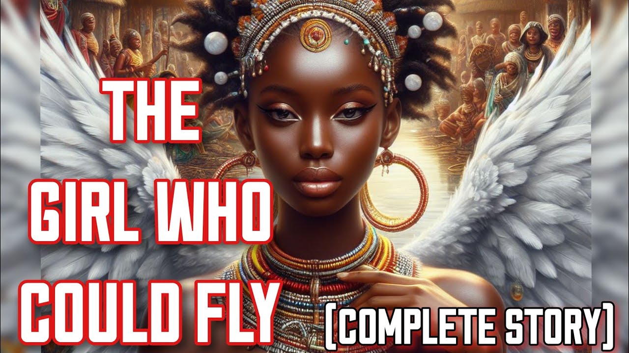 THE GIRL WHO COULD FLY (COMPLETE STORY) #folklore #folk #folktales