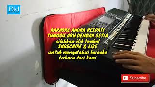 Download lagu Tunggu aku dengan setia karaoke lirik Andra respat... mp3