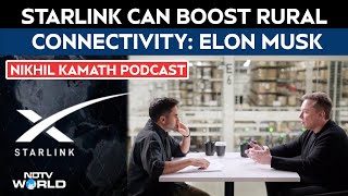 Nikhil Kamath Musk Podcast | Starlink Ready For India, Will Help In Rural Connectivity: Elon Musk