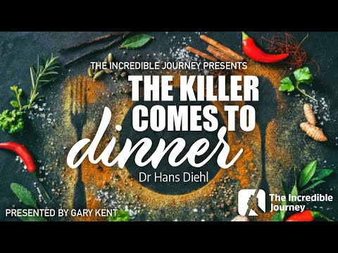 The Killer Comes To Dinner with Dr Hans Diehl