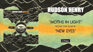 Hudson Henry - Moths In Light