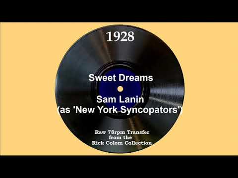 1928 Sam Lanin (as ‘New York Syncopators’) - Sweet Dreams (Seger Ellis, vocal)