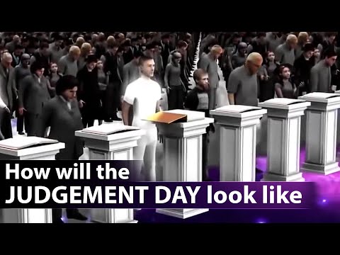 How will the JUDGEMENT DAY look like