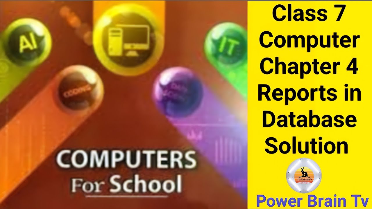 Chapter 4 Reports in Database || Class 7 Computer || Solution || Questions Answers @PowerBrainTv