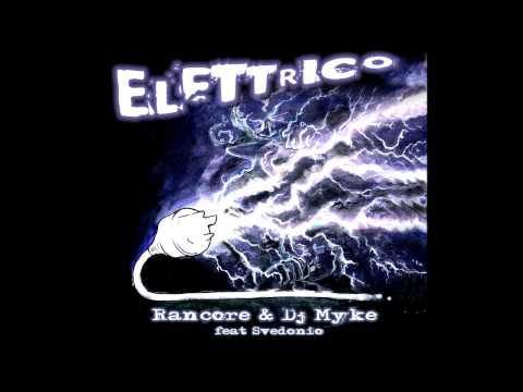RANCORE & DJ MYKE - ELETTRICO (2011) [FULL ALBUM]