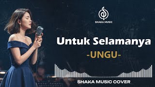 Download lagu UNTUK SELAMANYA - UNGU | VIDEO LYRIC BY SHAKA MUSIC (FEMALE COVER) mp3 Download lagu UNTUK SELAMANYA - UNGU | VIDEO LYRIC BY SHAKA MUSIC (FEMALE COVER) mp3