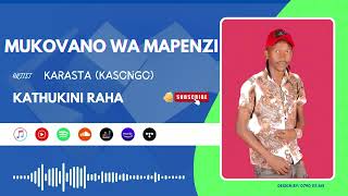 KATHUKINI RAHA - MUKOVANO WA MAPENZI(OFFICIAL AUDIO)