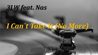 3LW feat. Nas - I Can`t Take It (No More) Remix