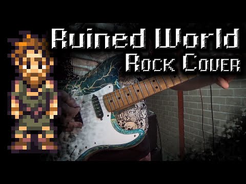Chrono Trigger - Ruined World - Rock Cover