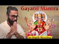 Learn The True Meaning Of Gayatri Mantra With Correct Pronunciation Spiritual Significance