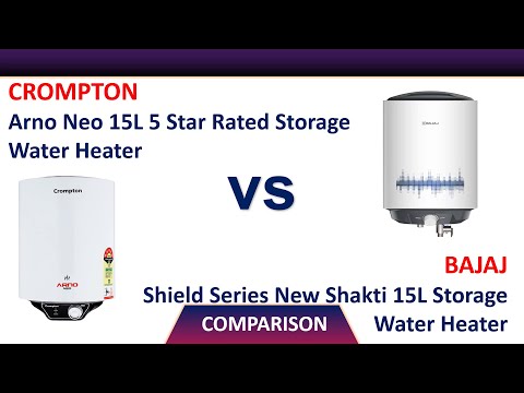 Crompton Arno Neo 15L 5 Star Rated Water Heater VS Bajaj Shield Series New Shakti 15L Water Heater