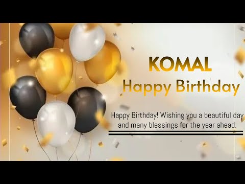 Komal Happy Birthday | Birthday Songs with name | Birthday Reel | #Ad4beloved