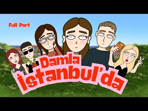 DAMLA İSTANBUL’DA FULL PART İZLE 🏫