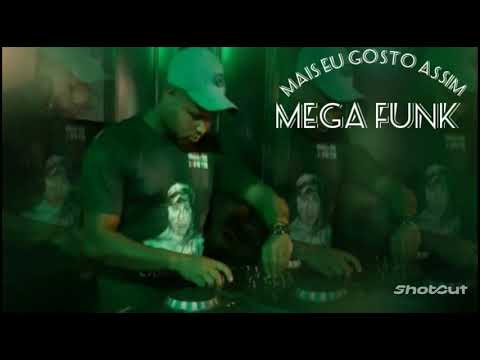 MEGA FUNK:MAIS EU GOSTO ASSIM @MEGAFUNKRSOFICIAL @megafunkacademy