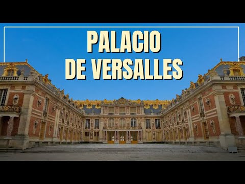 Palacio de Versalles de Francia: lujo, poder y esplendor